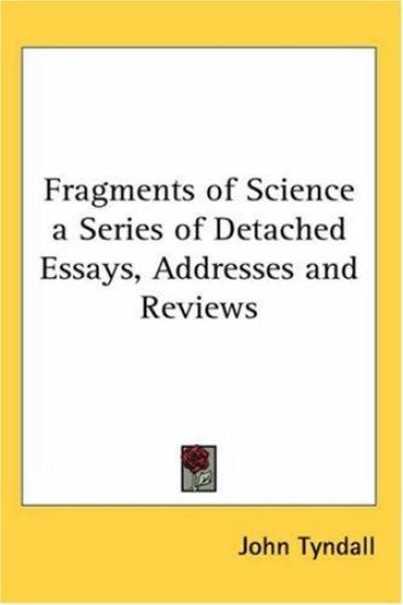 Fragments of Science a Series of Detached Essays, Addresses and Reviews