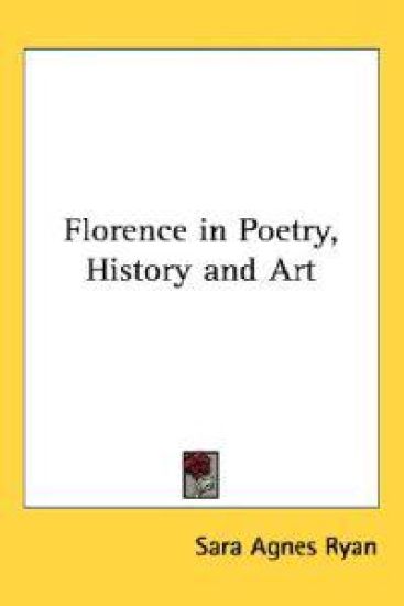 Florence in Poetry, History and Art