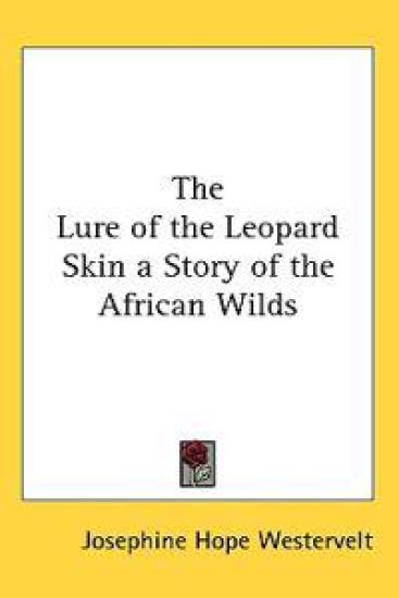 Lure of the Leopard Skin a Story of the African Wilds