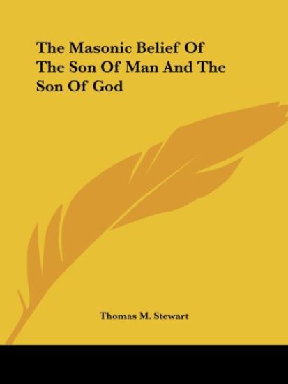 The Masonic Belief of the Son of Man and the Son of God