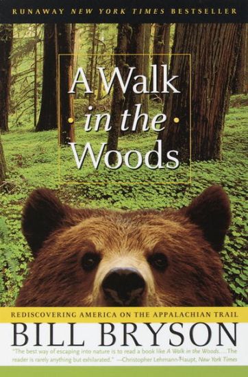 A Walk in the Woods: Rediscovering America on the Appalachian Trail