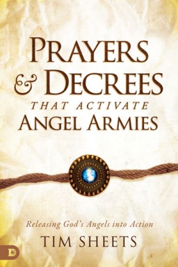 Prayers and Decrees That Activate Angel Armies