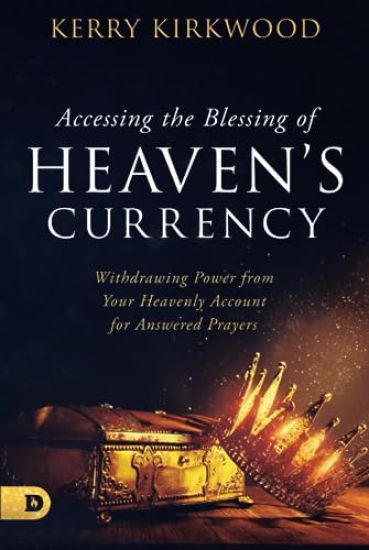 Accessing the Blessing of Heaven's Currency