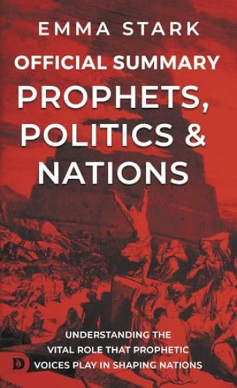 The Official Summary for Prophets, Politics, and Nations