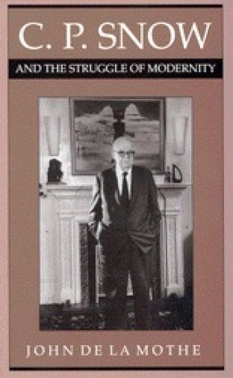 C.P. Snow and the Struggle of Modernity