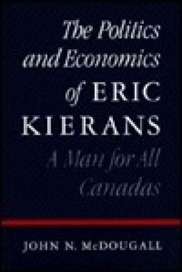 The Politics and Economics of Eric Kierans