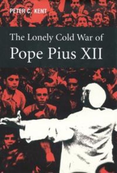 The Lonely Cold War of Pope Pius XII
