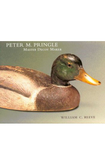 Peter M. Pringle, Master Decoy Maker
