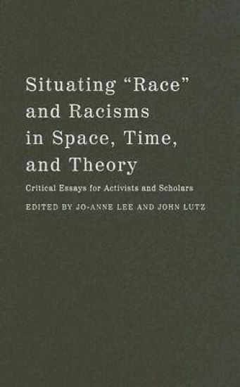 Situating "Race" and Racisms in Space, Time, and Theory