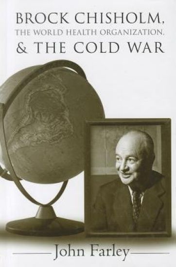 Brock Chisholm, the World Health Organization, and the Cold War