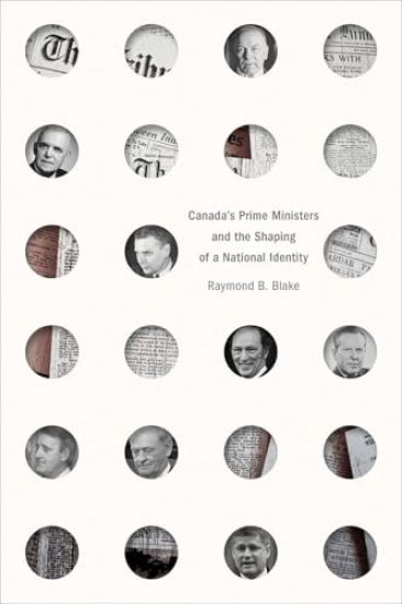 Canada's Prime Ministers and the Shaping of a National Identity