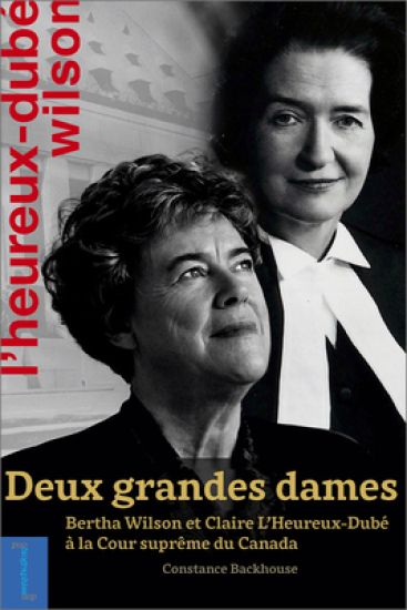 Deux grandes dames: Bertha Wilson et Claire L’Heureux-Dubé à la Cour suprême du Canada