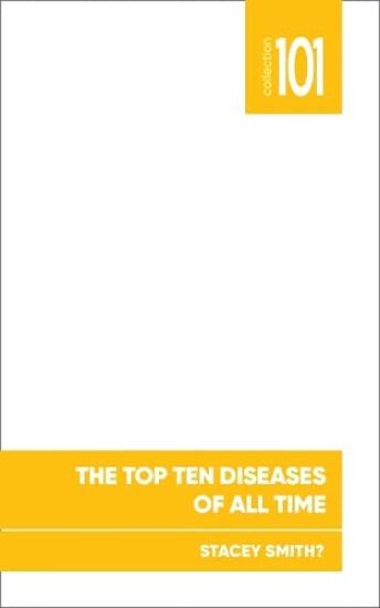 The Top Ten Diseases of All Time