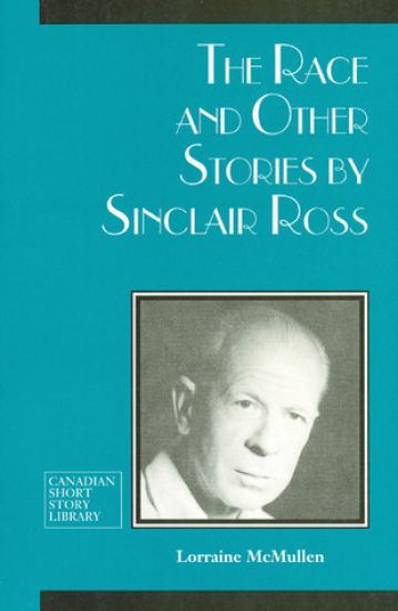The Race and Other Stories by Sinclair Ross