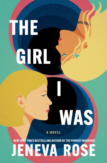 The Girl I Was (Standard Edition): From the New York Times Bestselling Author of the Perfect Marriage