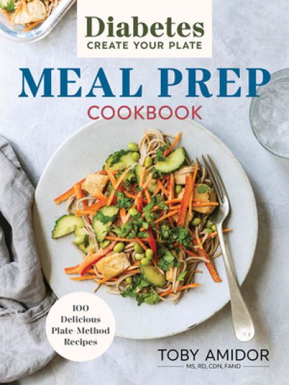 Diabetes Create-Your-Plate Meal Prep Cookbook