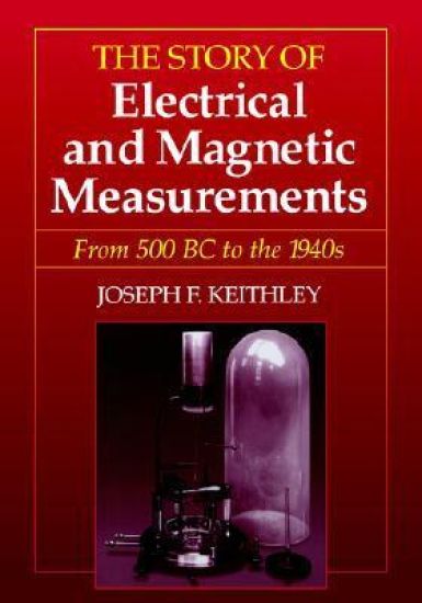 The Story of Electrical and Magnetic Measurements