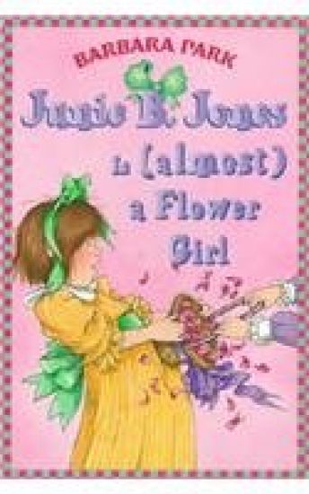 Junie B. Jones is (Almost) a Flower Girl