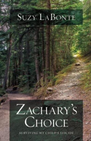 Zachary's Choice: Surviving My Child's Suicide