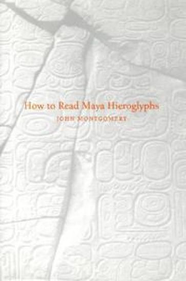 How to Read Maya Hieroglyphs