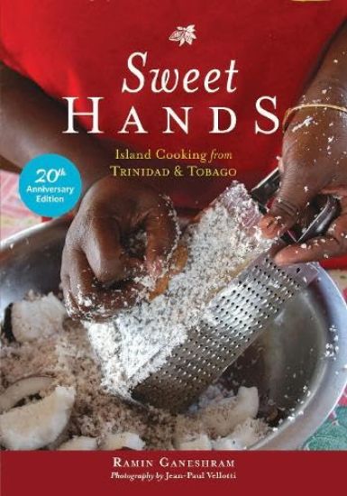 Sweet Hands: Island Cooking from Trinidad & Tobago, 20th Anniversary edition