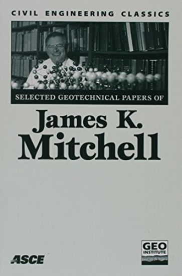 Selected Geotechnical Papers of James K. Mitchell