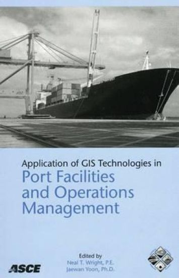 Applications of Gis Technologies in Port Facilities and Operations Management