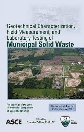 Geotechnical Characterization, Field Measurement, and Laboratory Testing of Municipal Solid Waste
