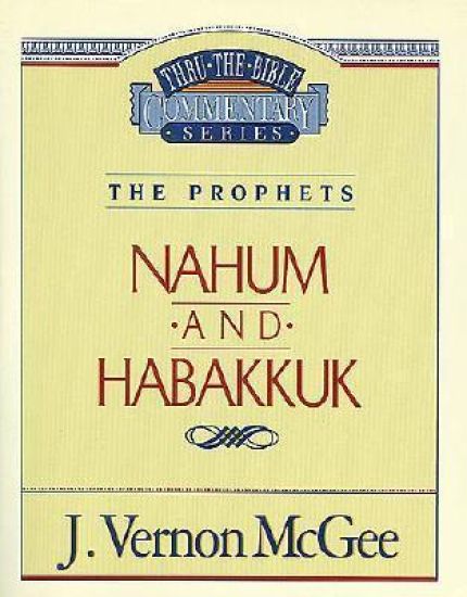 Thru the Bible Vol. 30: The Prophets (Nahum/Habakkuk)