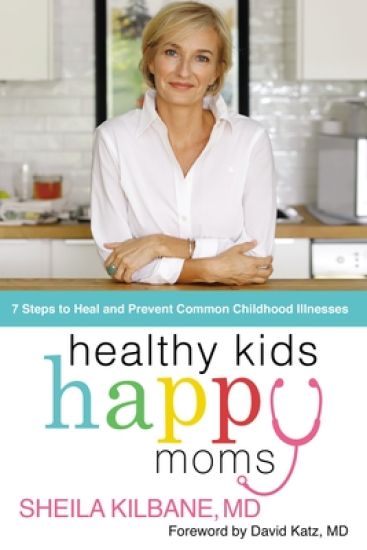 Healthy Kids, Happy Moms: 7 Steps to Heal and Prevent Common Childhood Illnesses
