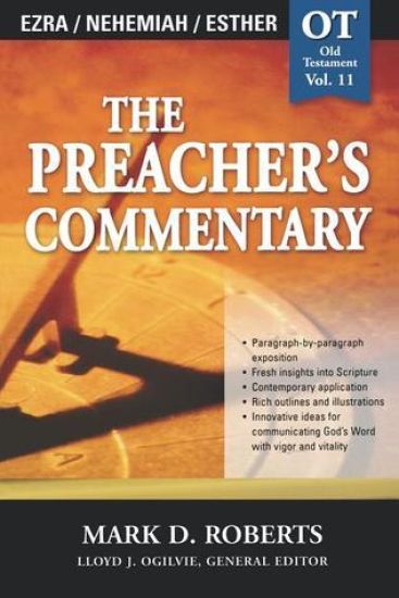The Preacher's Commentary - Vol. 11: Ezra / Nehemiah / Esther