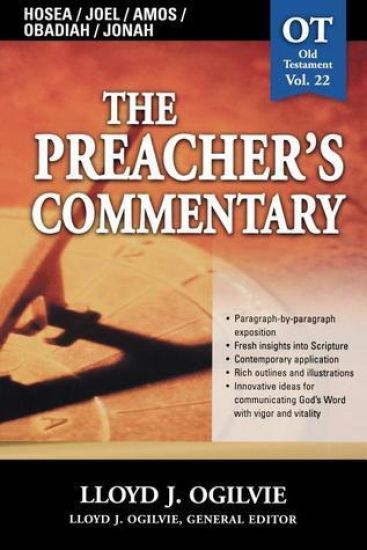 The Preacher's Commentary - Vol. 22: Hosea / Joel / Amos / Obadiah / Jonah