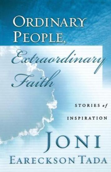 ORDINARY PEOPLE, EXTRAORDINARY FAITH