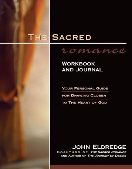 The Sacred Romance Workbook and Journal