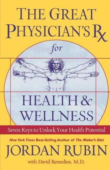 The Great Physician's Rx for Health and Wellness