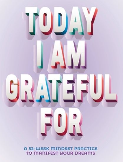 A Today I Am Grateful For