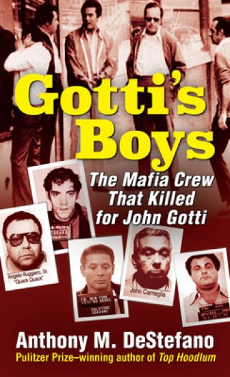 Gotti's Boys: The Mafia Crew That Killed for John Gotti