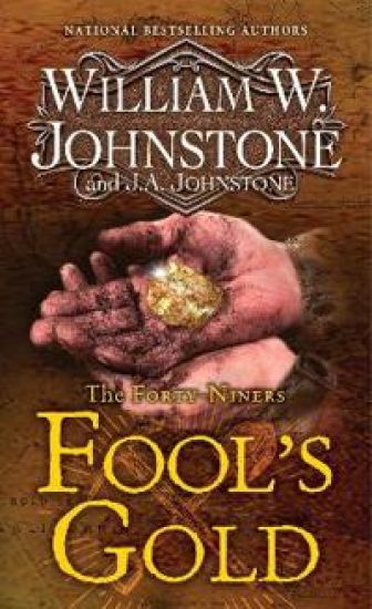 Fool's Gold: A Novel of the Gold Rush