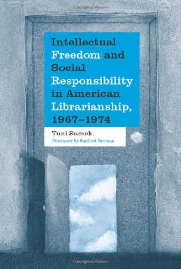 Intellectual Freedom and Social Responsibility in American Librarianship, 1967-1974