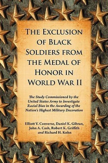 The Exclusion of Black Soldiers from the Medal of Honor in World War II