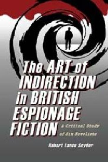 The Art of Indirection in British Espionage Fiction