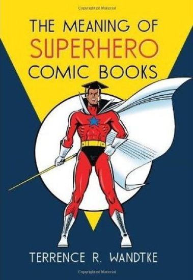 The Meaning of Superhero Comic Books