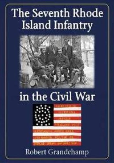 The Seventh Rhode Island Infantry in the Civil War