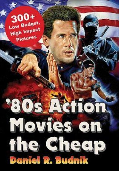 '80s Action Movies on the Cheap