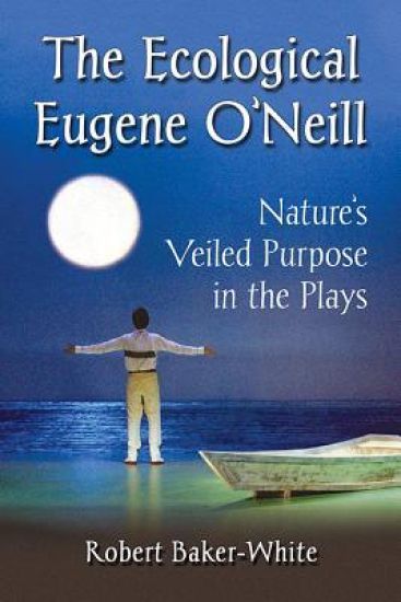 The Ecological Eugene O'Neill