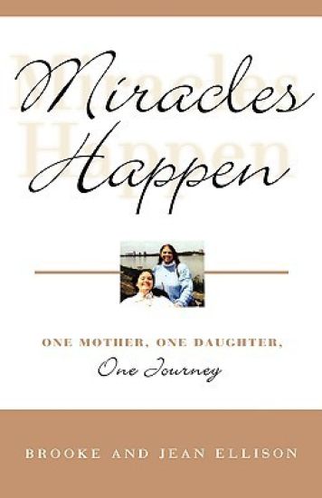 Miracles Happen: One Mother, One Daughter, One Journey