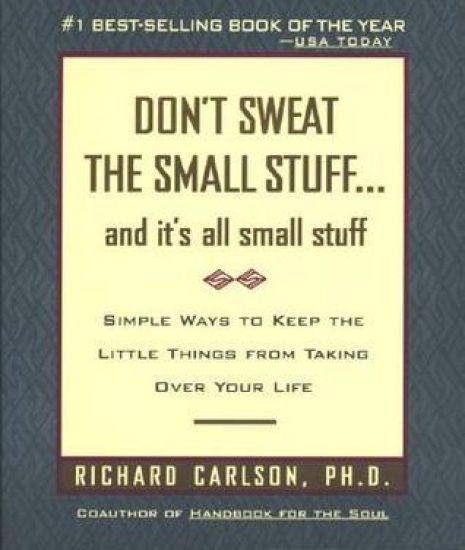 Don't Sweat the Small Stuff-- and it's All Small Stuff