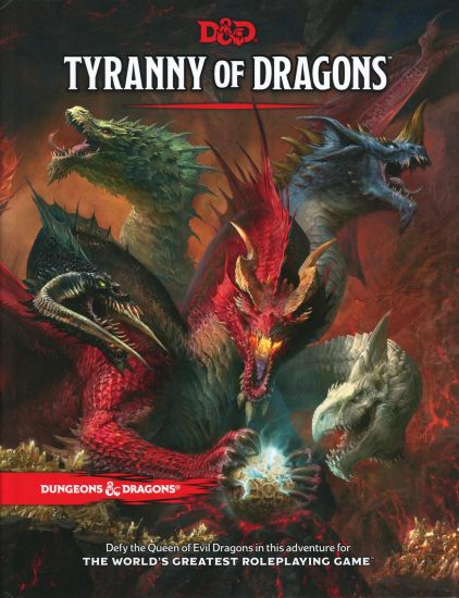 Tyranny of Dragons (D&d Adventure Book Combines Hoard of the Dragon Queen + the Rise of Tiamat)