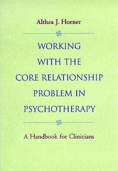 Working with the Core Relationship Problem in Psychotherapy