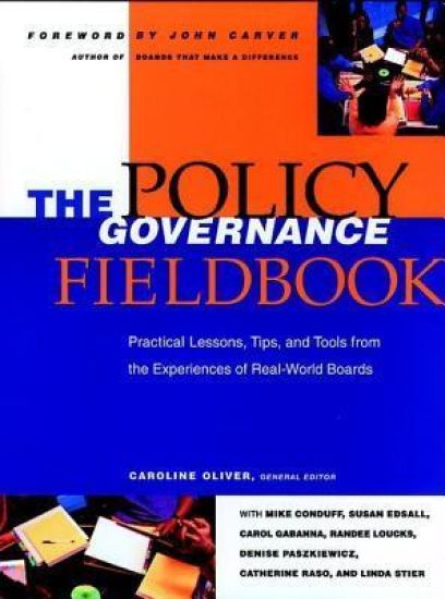 The Policy Governance Fieldbook